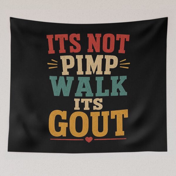 Item preview, It's Not A Pimp Walk It's Gout Funny Humor designed and sold by Kladhadredo.