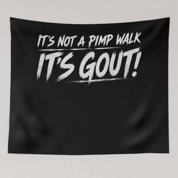 Item preview, Funny It's Not A Pimp Walk It's Gout   designed and sold by Kladhadredo.