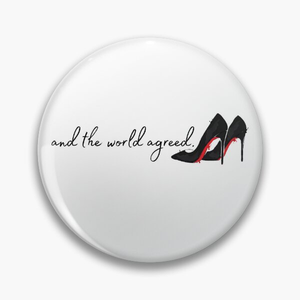 Item preview, And the world agreed. designed and sold by Sunnie D.