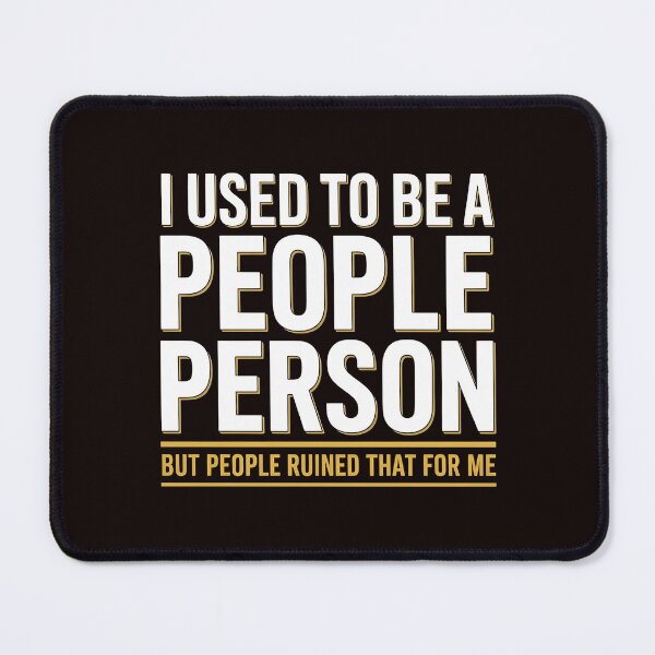 Item preview, I Used To Be a People Person – Funny Sarcastic Quote for Antisocial People designed and sold by Redgiant87x.