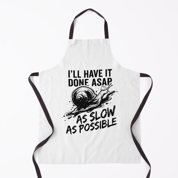 Item preview, I’ll Have It Done ASAP As Slow As Possible Funny Procrastination Quote Sarcastic Work Humor designed and sold by get55shirt.
