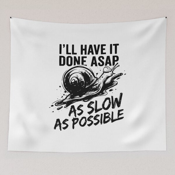 Item preview, I’ll Have It Done ASAP As Slow As Possible Funny Procrastination Quote Sarcastic Work Humor designed and sold by get55shirt.