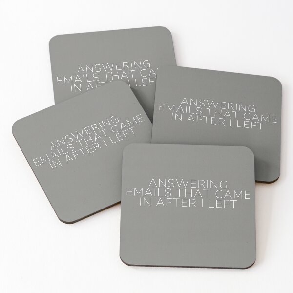 Item preview, Answering Emails That Came In After I Left designed and sold by WeAllFeltThat.