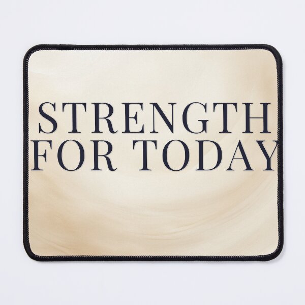 Item preview, Strength For Today designed and sold by WeAllFeltThat.