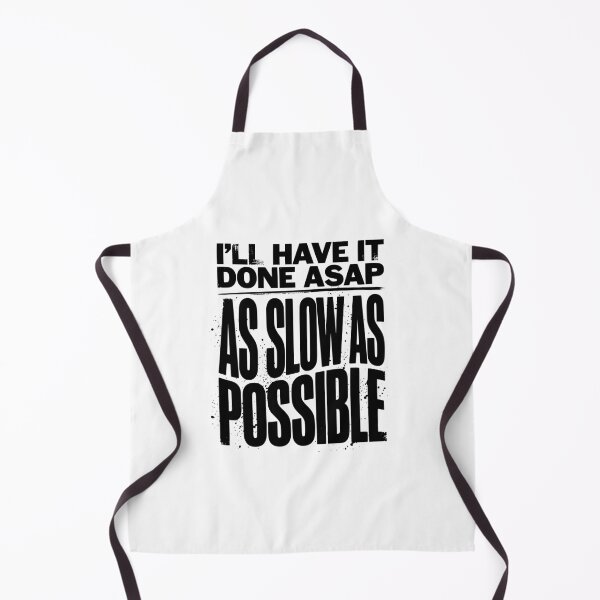 Item preview, I’ll Have It Done ASAP As Slow As Possible Funny Procrastination Quote Sarcastic Work Humor designed and sold by get55shirt.
