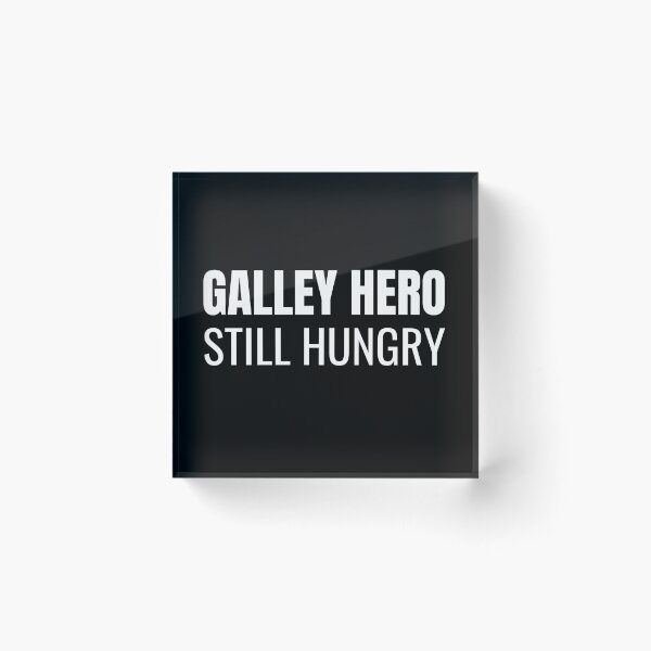Item preview, Galley Hero Still Hungry (White) designed and sold by ShipCrewNation.