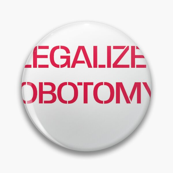 Item preview, Legalize lobotomy designed and sold by TrendHooper.