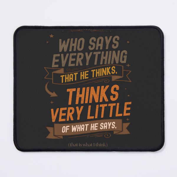Item preview, He Who Says Everything He Thinks - Vintage Quote - Black designed and sold by Très Joli Brothers.