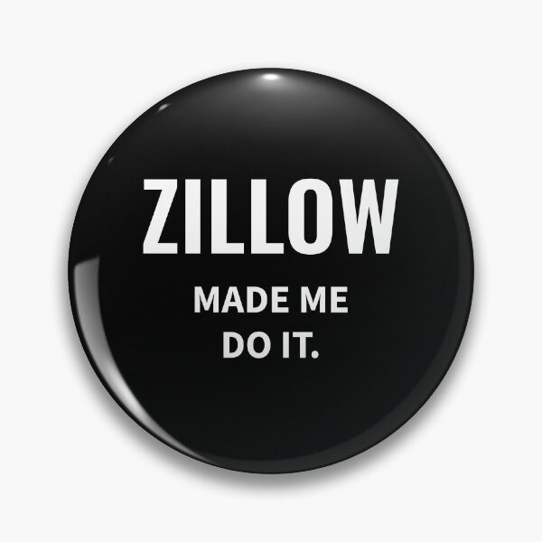 Item preview, ZILLOW MADE ME DO IT (Funny Real Estate Shirt House Hunting Meme Tee) designed and sold by DMS STUDIO.