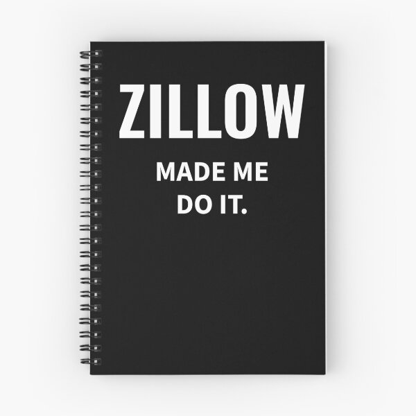 Item preview, ZILLOW MADE ME DO IT (Funny Real Estate Shirt House Hunting Meme Tee) designed and sold by DMS STUDIO.