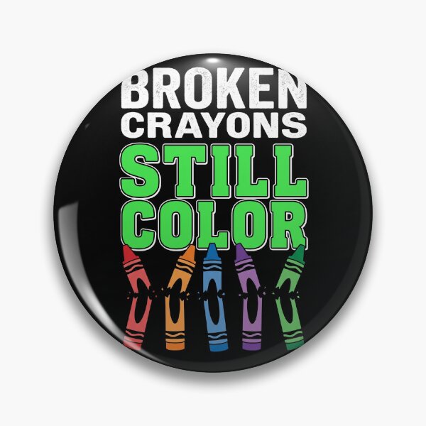 Item preview, Broken Crayons Still Color Mental Health Matters Awareness designed and sold by TeNovaStudio.