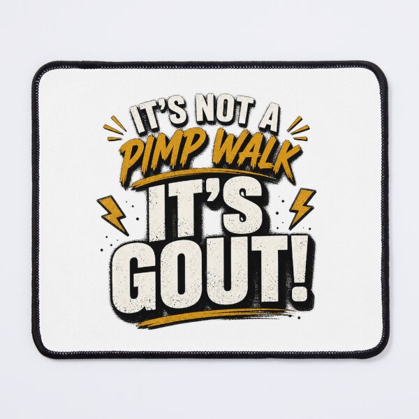 Item preview, Its Not A Pimp Walk Its Gout Funny Quote designed and sold by Designs That Speak ✨.