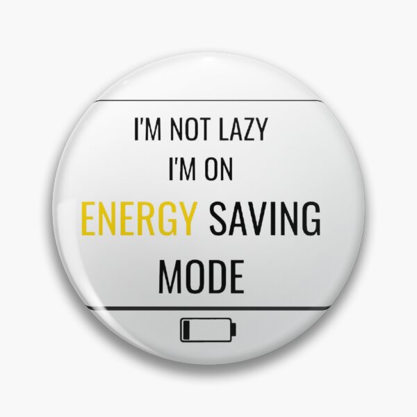 Item preview, I’m Not Lazy I’m On Energy Saving Mode Funny Introvert Humor Design designed and sold by LowBatteryStudio ⭐.
