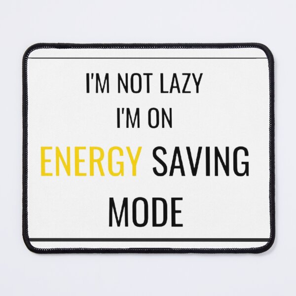 Item preview, I’m Not Lazy I’m On Energy Saving Mode Funny Introvert Humor Design designed and sold by LowBatteryStudio ⭐.