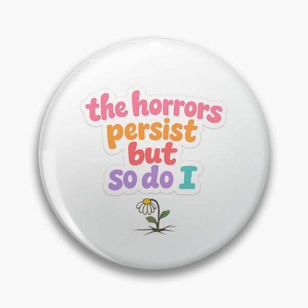 Item preview, The Horros persist but so do I  designed and sold by RoboPresident.