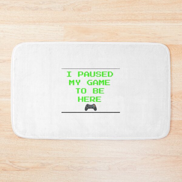 Item preview, I Paused My Game To Be Here Funny Gamer Quote Design designed and sold by LowBatteryStudio ⭐.