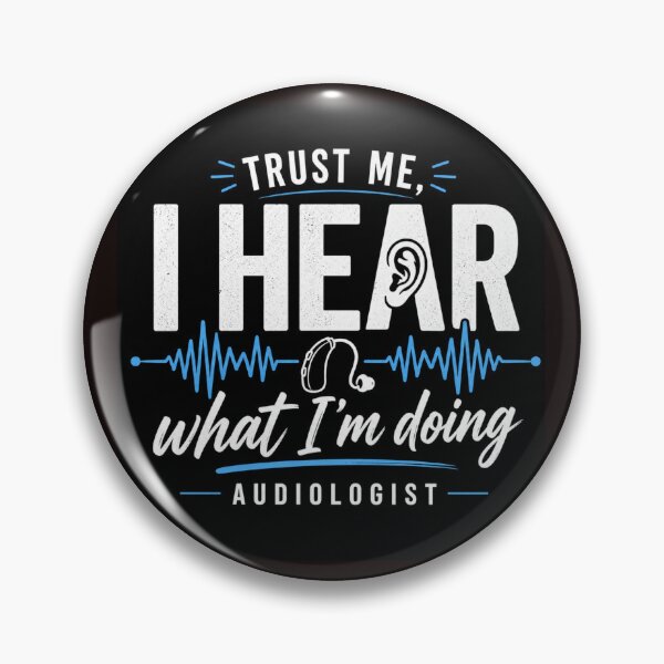 Item preview, Trust Me I Hear What I’m Doing Audiologist Funny Hearing designed and sold by NapoliApparel.