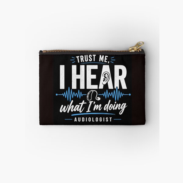Item preview, Trust Me I Hear What I’m Doing Audiologist Funny Hearing designed and sold by NapoliApparel.