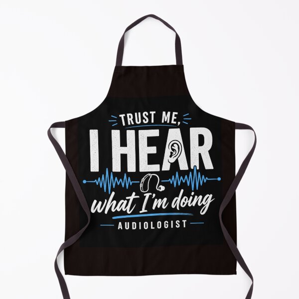 Item preview, Trust Me I Hear What I’m Doing Audiologist Funny Hearing designed and sold by NapoliApparel.