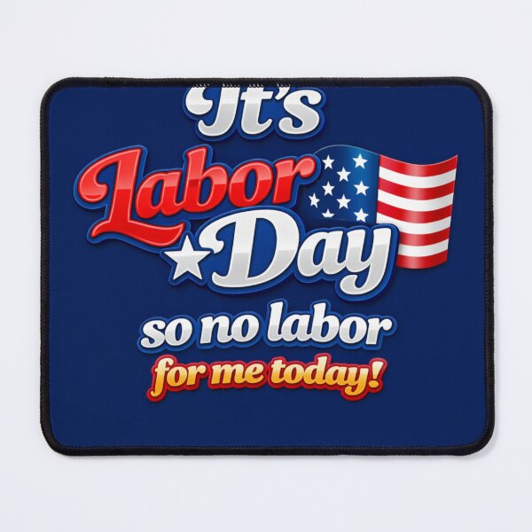 Item preview, It’s Labor Day designed and sold by Resilient Roots Customs Oakland.