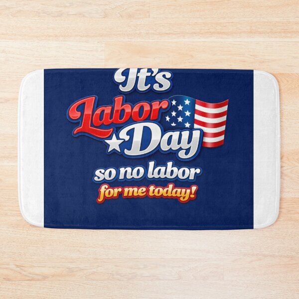 Item preview, It’s Labor Day designed and sold by Resilient Roots Customs Oakland.