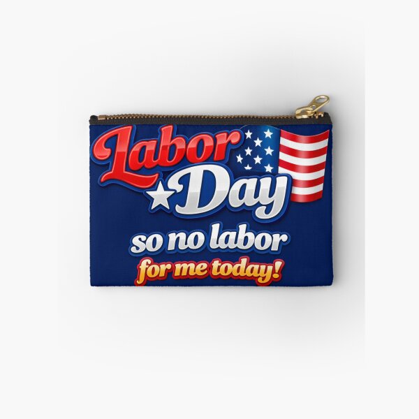 Item preview, It’s Labor Day designed and sold by Resilient Roots Customs Oakland.