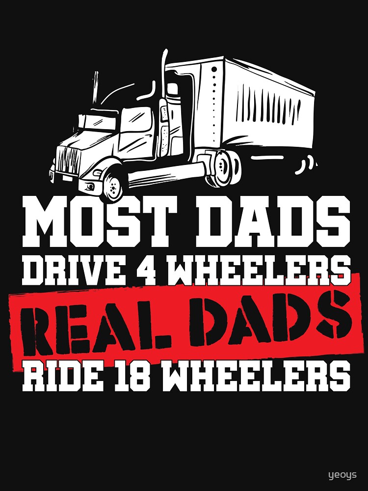 Thumbnail 7 von 7, Essential T-Shirt, Real Dads Ride 18 Wheelers - Funny Trucker Gift designt und verkauft von yeoys.