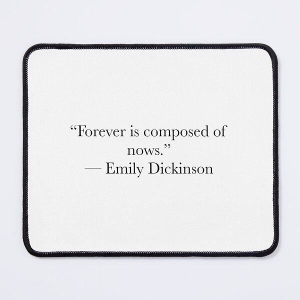 Item preview, Forever Is Composed of Nows – Emily Dickinson Time Quote Design designed and sold by The Prose Atelier.