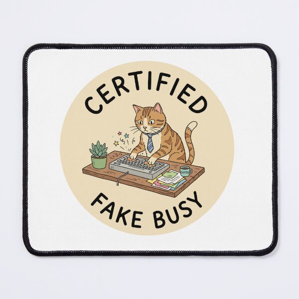 Item preview, Certified Fake Busy – Master of Looking Productive designed and sold by PrincessLavinia.