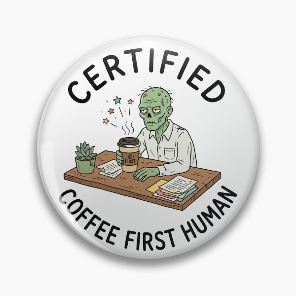 Item preview, Certified Coffee First Human – Powered by Caffeine & Chaos designed and sold by PrincessLavinia.