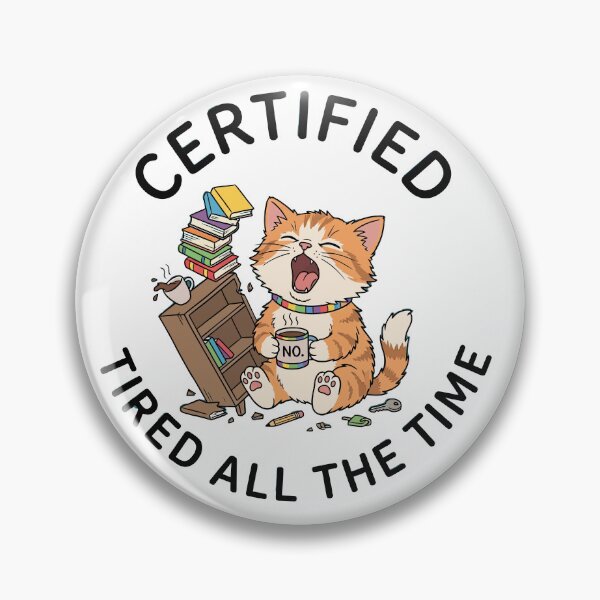 Item preview, Certified Tired All the Time – Running on Low Battery Mode designed and sold by PrincessLavinia.