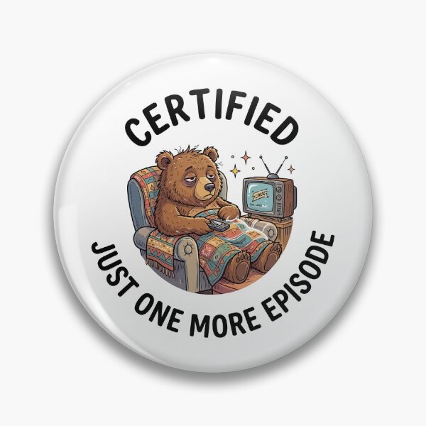 Item preview, Certified Series Addict – Binge-Watching Mode: ON designed and sold by PrincessLavinia.