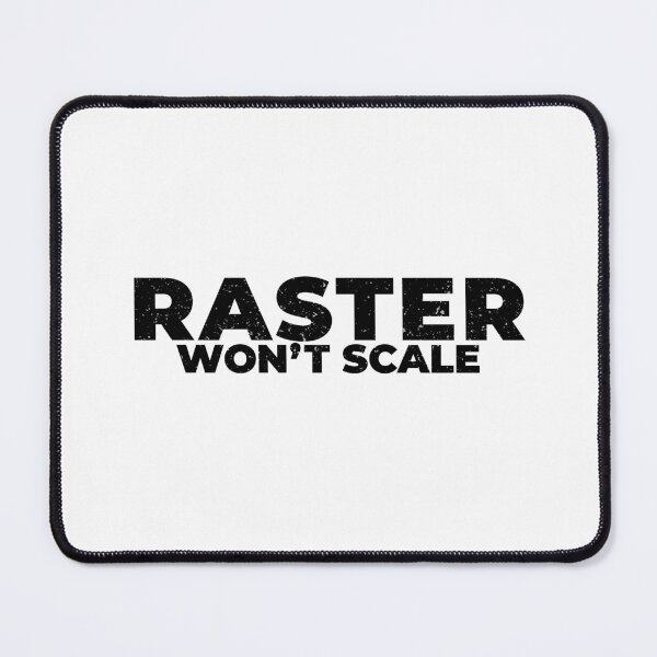 Item preview, Raster Won’t Scale Funny Graphic Designer Shirt Print Shop Humor Black Version designed and sold by Sign Shop Humor.