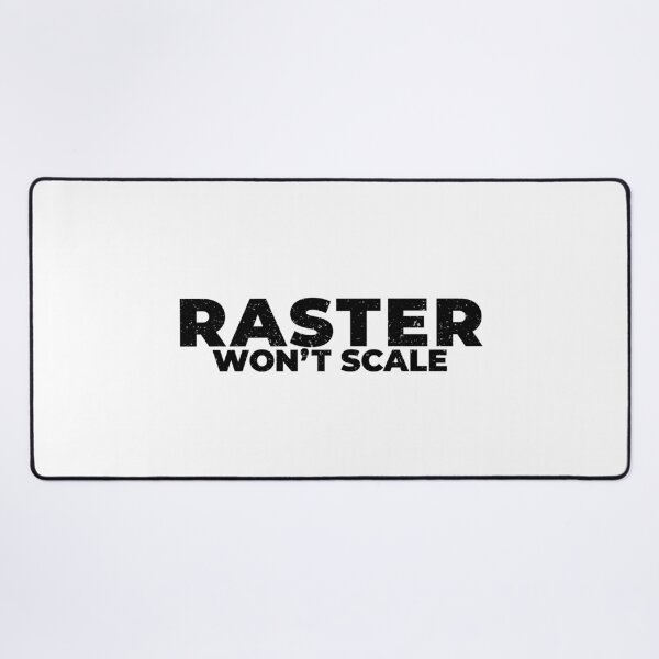 Item preview, Raster Won’t Scale Funny Graphic Designer Shirt Print Shop Humor Black Version designed and sold by Sign Shop Humor.