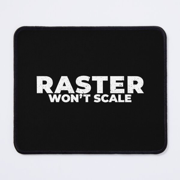 Item preview, Raster Won’t Scale Funny Graphic Designer Shirt Print Shop Humor White Version designed and sold by Sign Shop Humor.