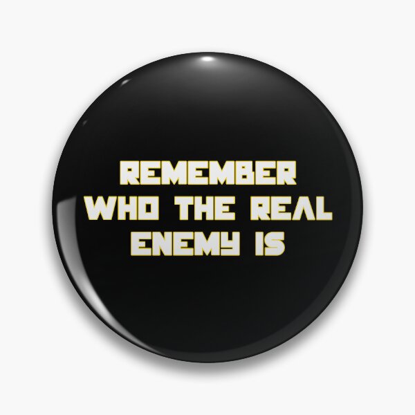 Item preview, Remember Who The Real Enemy Is Dystopian Quote Design designed and sold by creatingmouseshop.