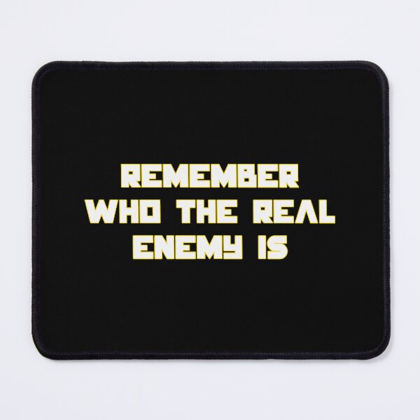 Item preview, Remember Who The Real Enemy Is Dystopian Quote Design designed and sold by creatingmouseshop.