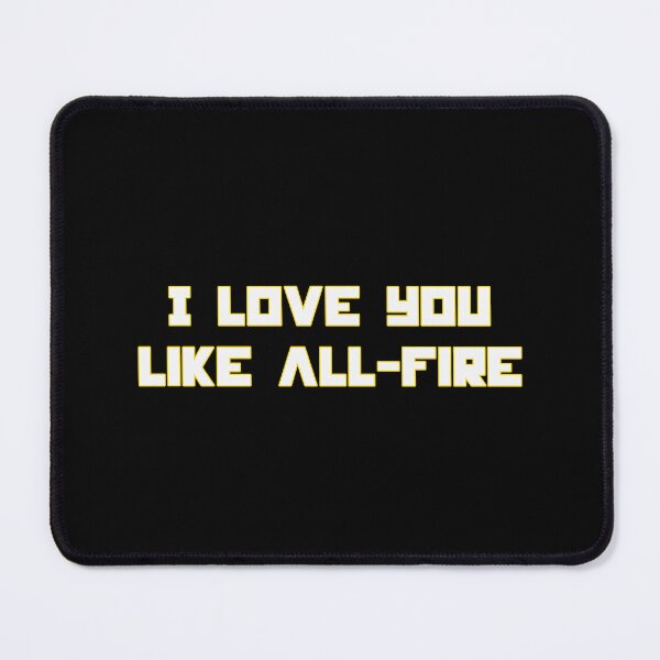 Item preview, I Love You Like All Fire Romantic Dystopian Quote Design designed and sold by creatingmouseshop.