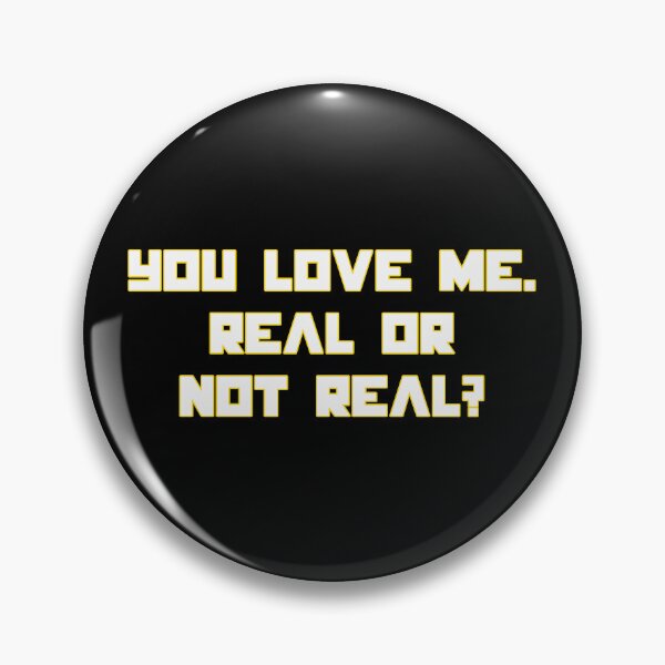 Item preview, You Love Me Real Or Not Real Romantic Dystopian Quote Design designed and sold by creatingmouseshop.