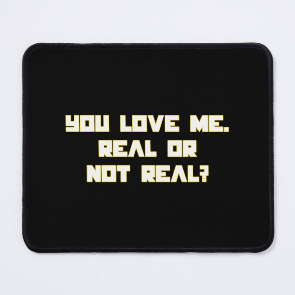 Item preview, You Love Me Real Or Not Real Romantic Dystopian Quote Design designed and sold by creatingmouseshop.