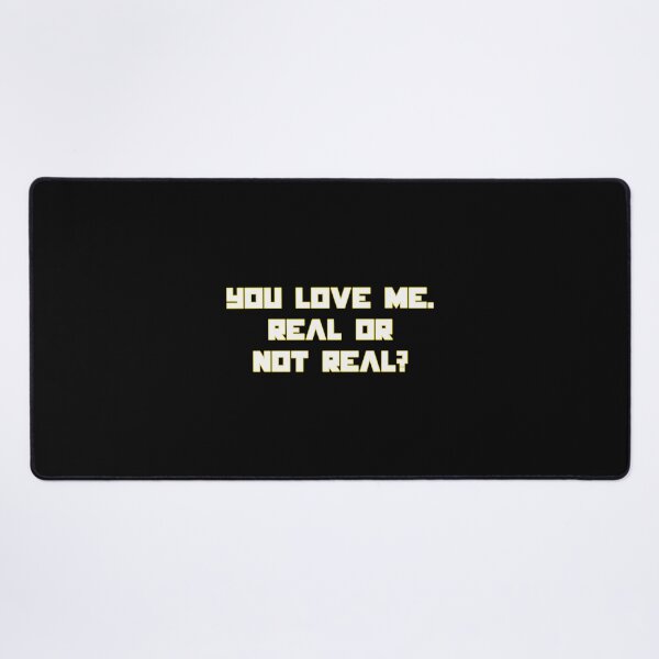 Item preview, You Love Me Real Or Not Real Romantic Dystopian Quote Design designed and sold by creatingmouseshop.