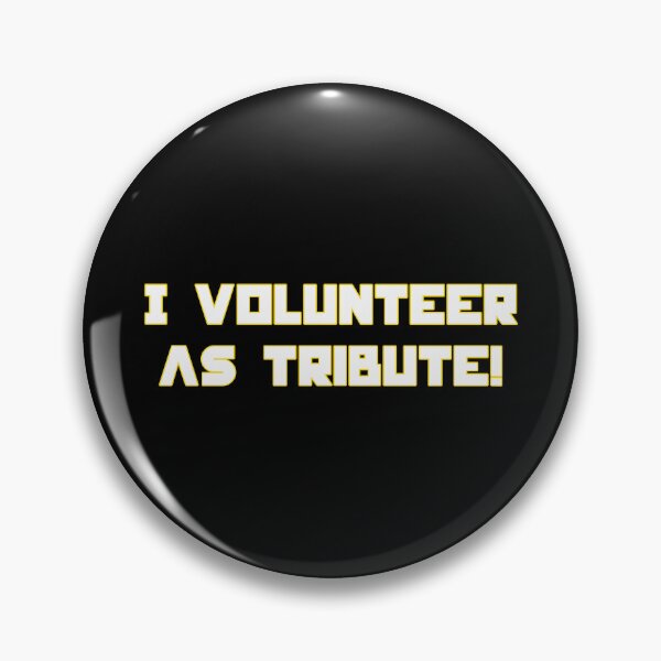 Item preview, I Volunteer As Tribute Dystopian Quote Inspired Design designed and sold by creatingmouseshop.
