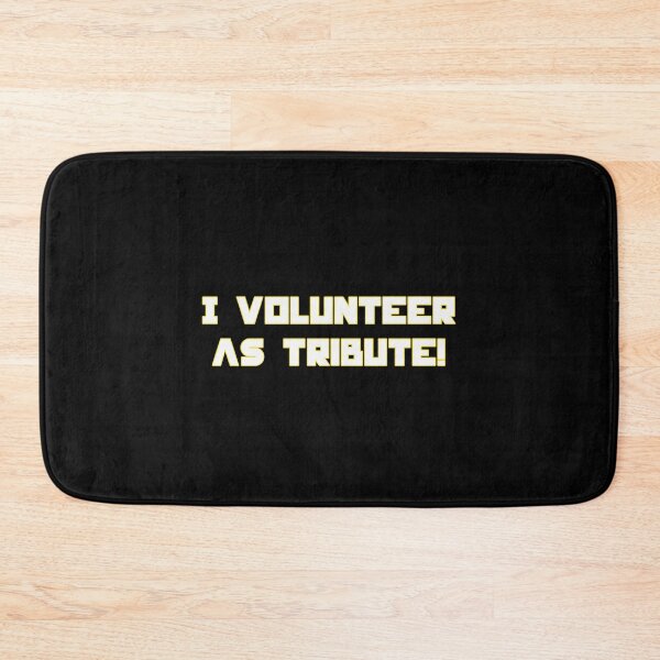 Item preview, I Volunteer As Tribute Dystopian Quote Inspired Design designed and sold by creatingmouseshop.