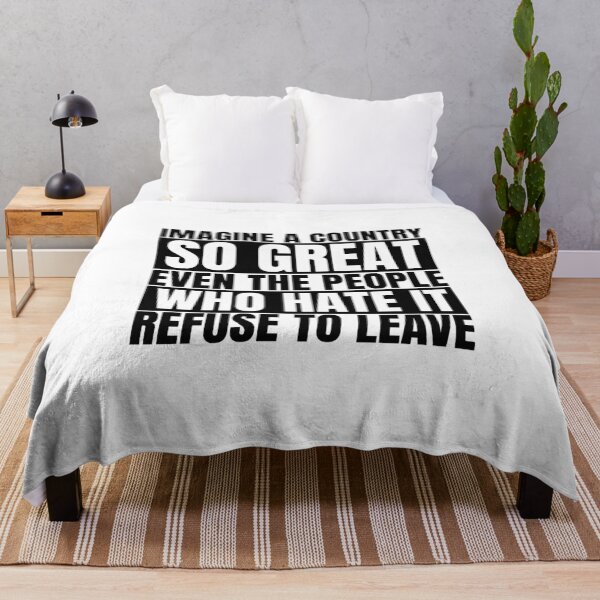 Item preview, Imagine A Country So Great Even The People Who Hate It Refuse To Leave designed and sold by Dondonmart.