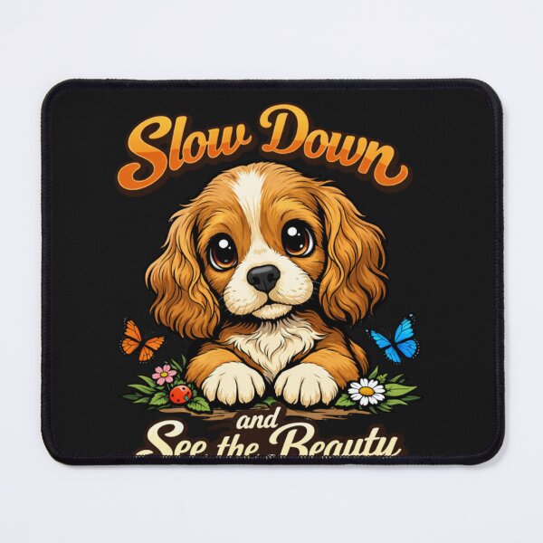 Item preview, Adorable Puppy Slow Down See Beauty Dog Lover designed and sold by Tsugraf Designs.