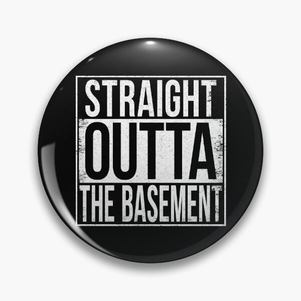 Item preview, STRAIGHT OUTTA THE BASEMENT designed and sold by Bruiserstang.