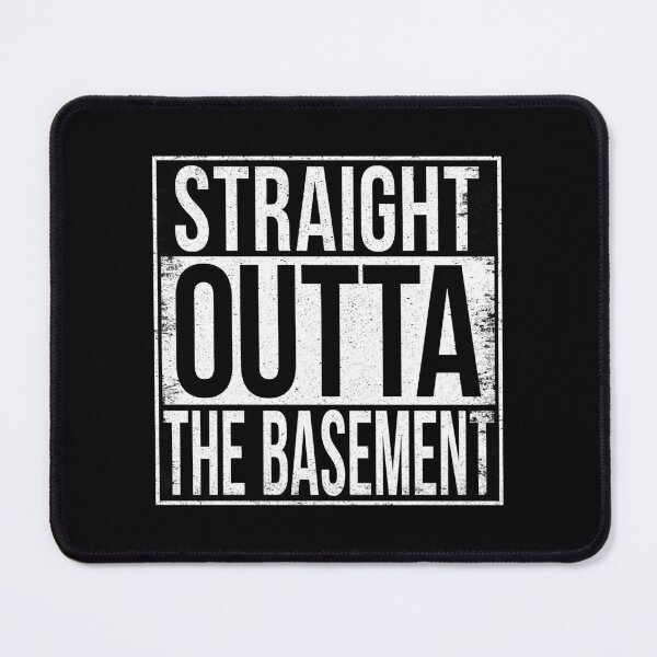 Item preview, STRAIGHT OUTTA THE BASEMENT designed and sold by Bruiserstang.