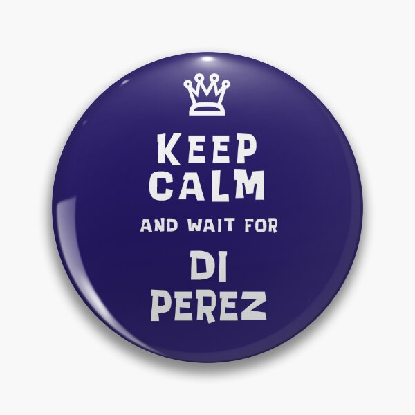 Item preview, Keep Calm and wait for DI Perez designed and sold by Normbot2000.