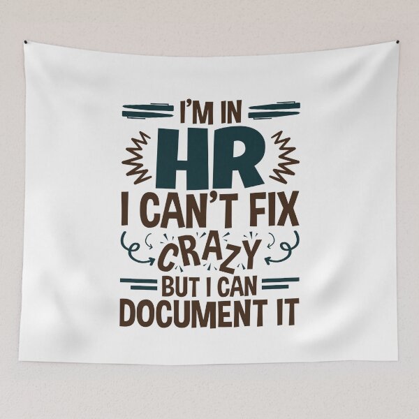 Item preview, I'm In HR I Can't Fix Crazy But I Can Document It designed and sold by jaygo.