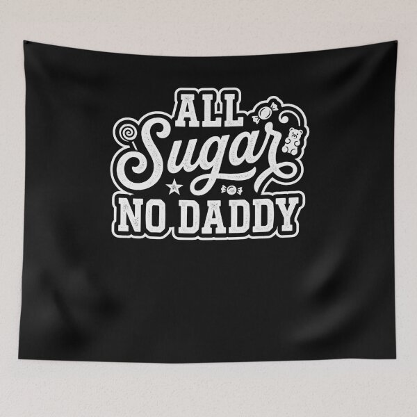 Item preview, All Sugar No Daddy Sassy Candy Lover Humor designed and sold by snowry.